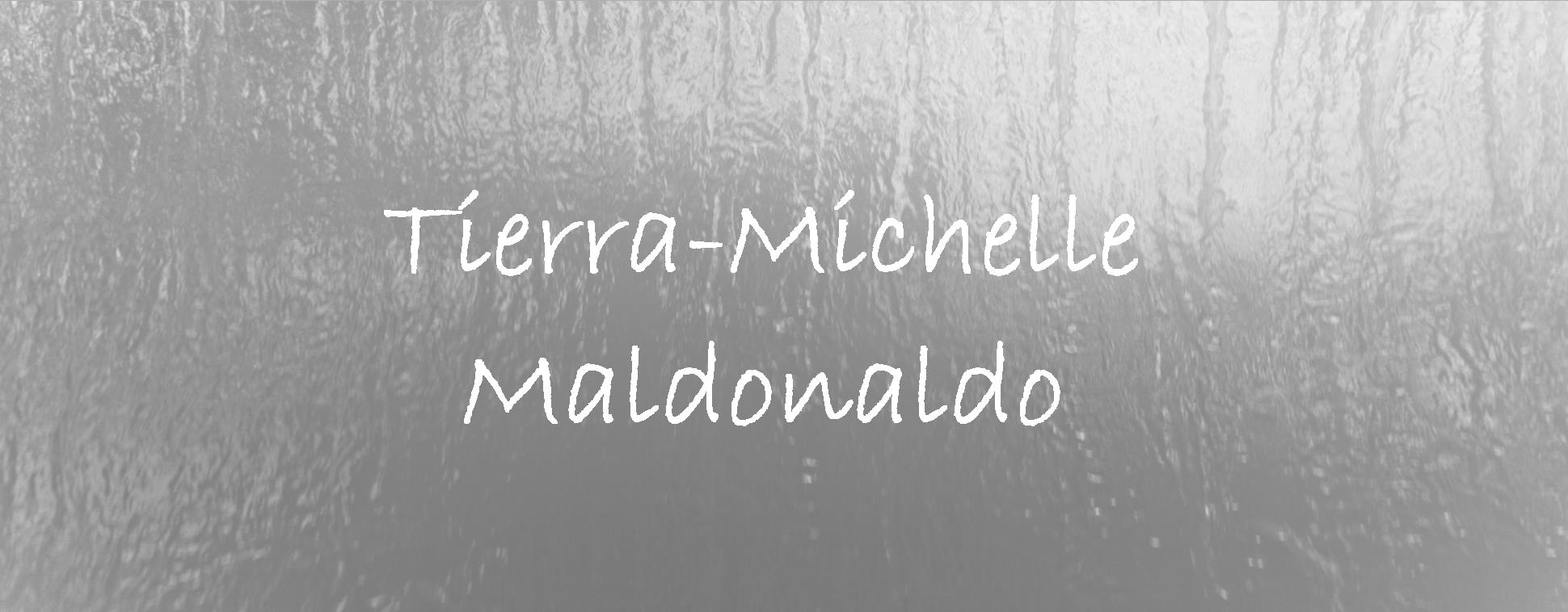 Tierra Michelle Maldonaldo.jpg