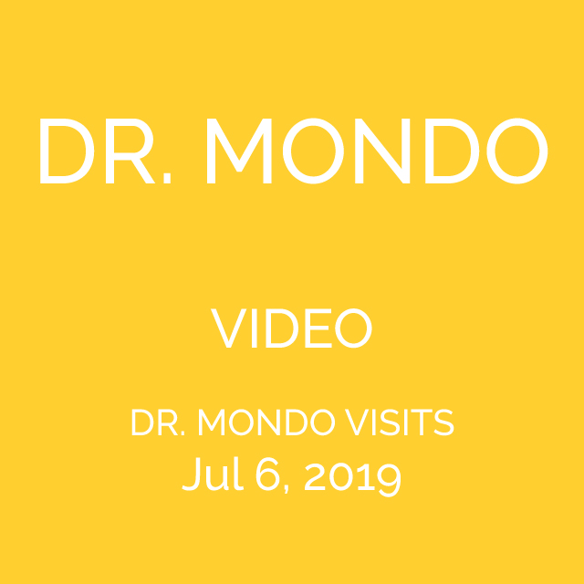 DR. MONDO VISITS