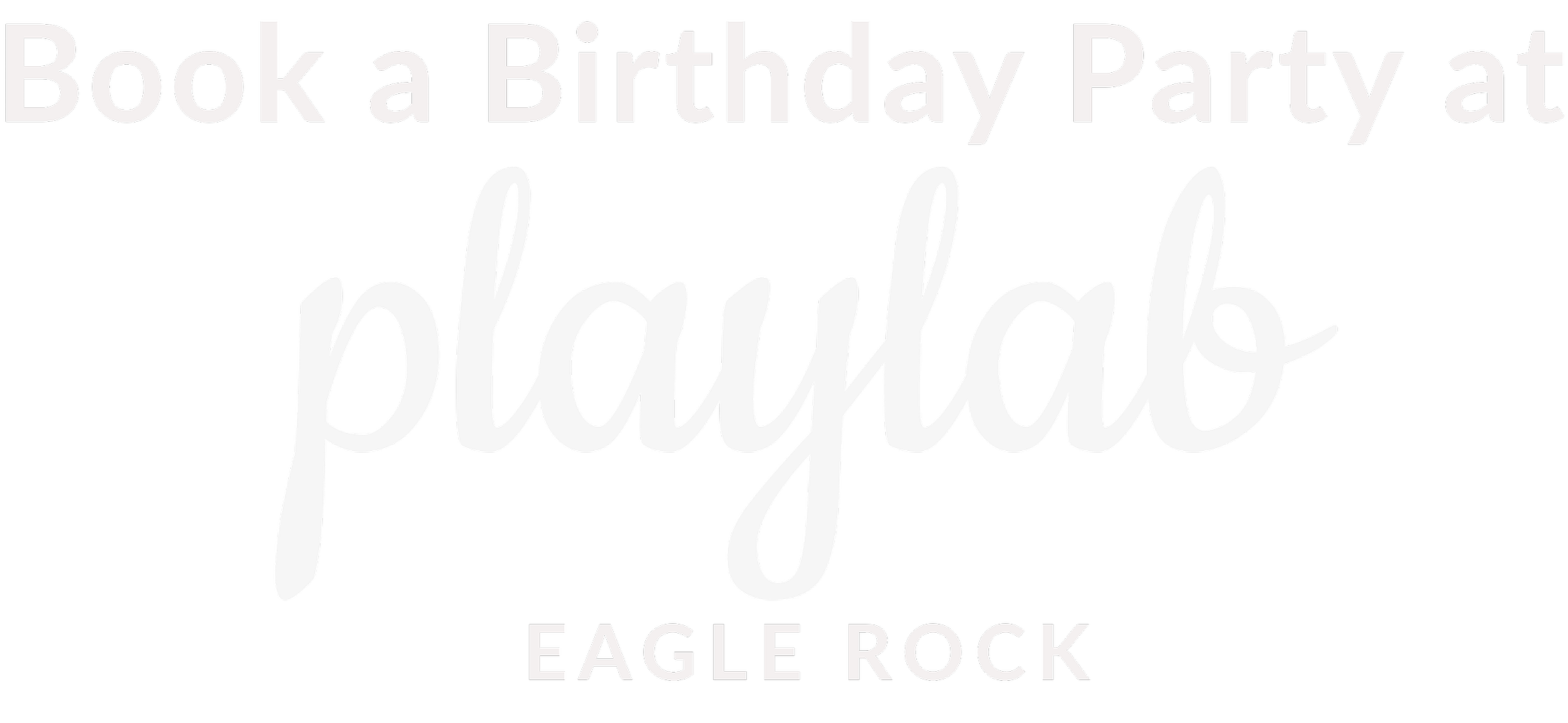 Book a Birthday Party at PlayLab Eagle Rock