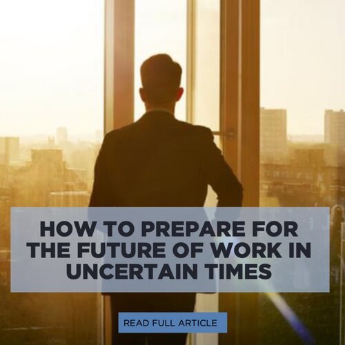 Silhouette of a person in a suit looking out of a window at a city skyline during sunrise or sunset with a blue overlay text reading 'How to prepare for the future of work in uncertain times' and a prompt to 'Read full article'.