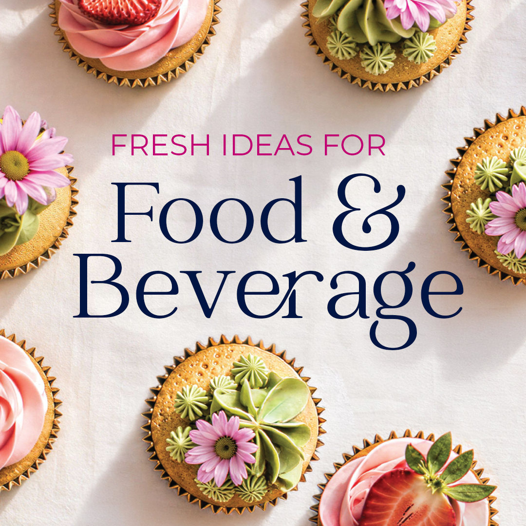 Fresh Ideas for Food and Beverage