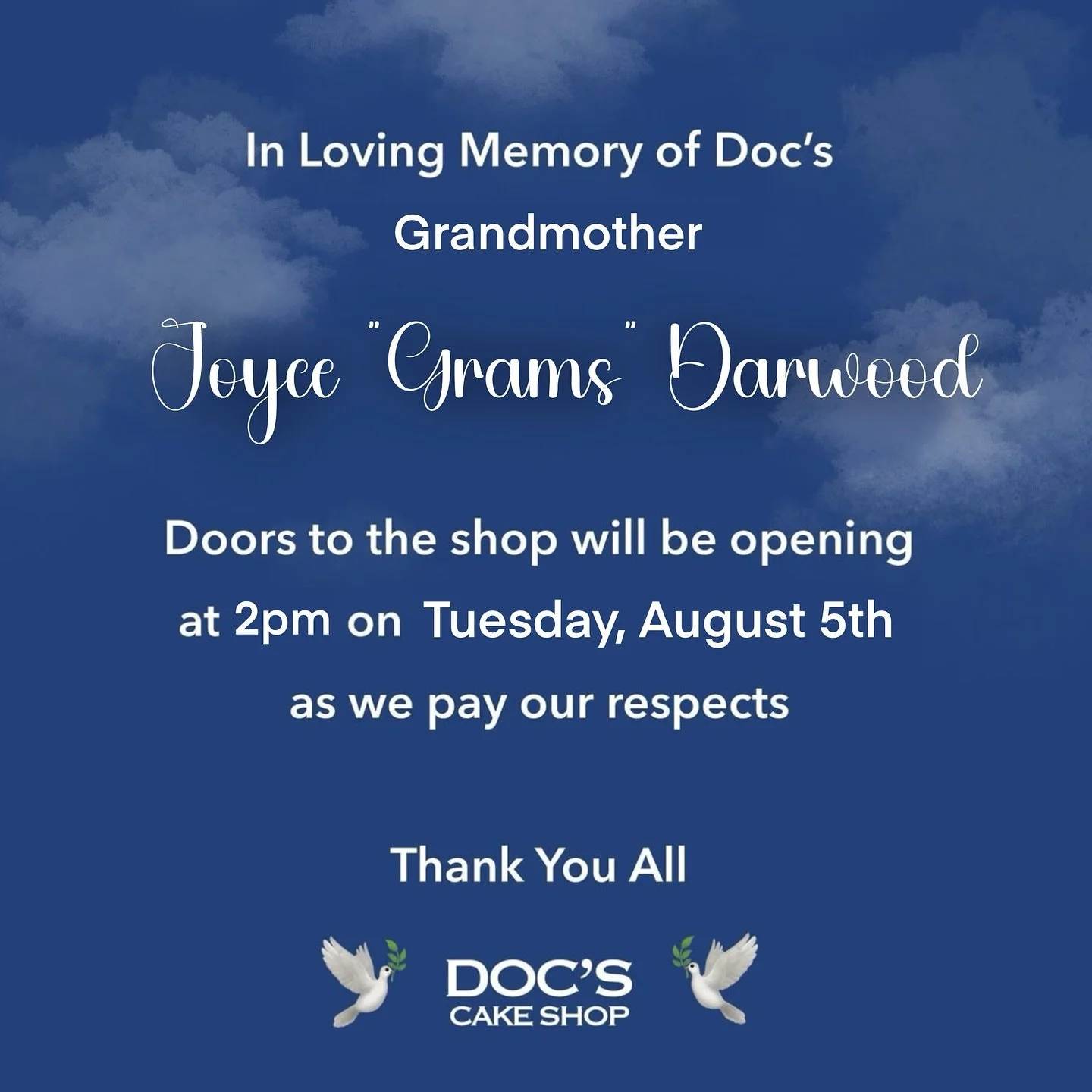 In loving memory of Joyce &ldquo;Grams&rdquo; Darwood 🕊️ we would like to inform you of the late opening happening tomorrow. On August 5th, Docs Cake Shop will be opening at 2pm. Thank you for the love and respect 🙏🏾