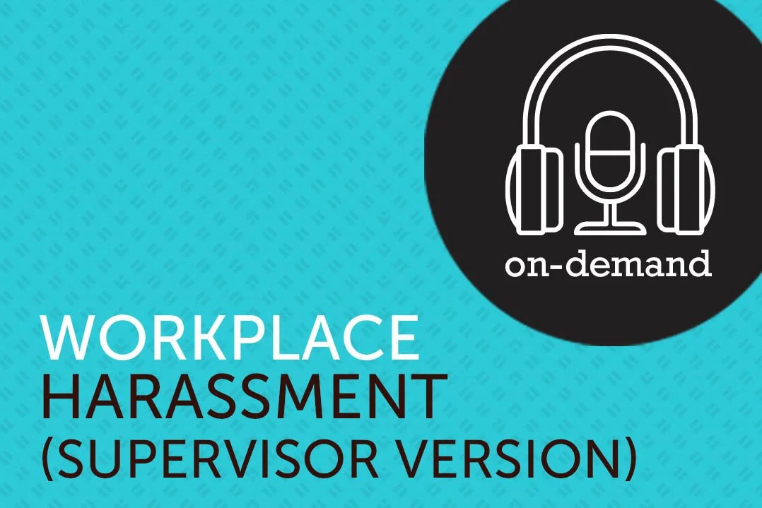 Workplace Harassment (Supervisor Version)