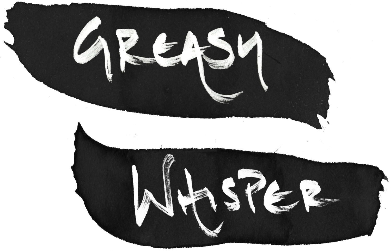 Greasy Whisper