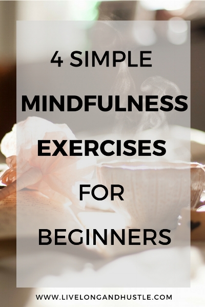 4 simple mindfulness exercises for beginners - PIN.jpg