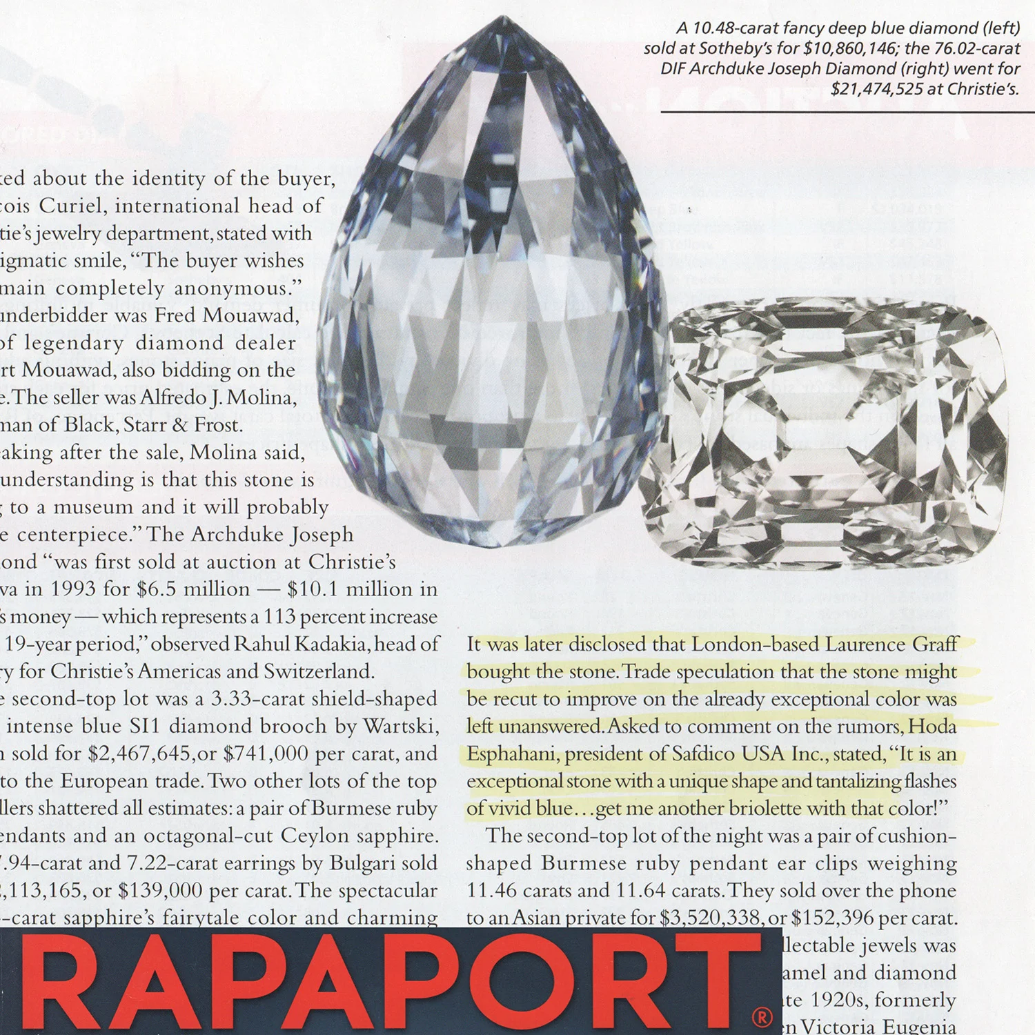 RapaportLondon-based Laurence Graff bought the (flawless fancy deep blue diamond briolette of 10.48 carats)... Hoda Esphahani, president of Safdico USA Inc., stated, “It is an exceptional stone… get me another briolette with that color!”