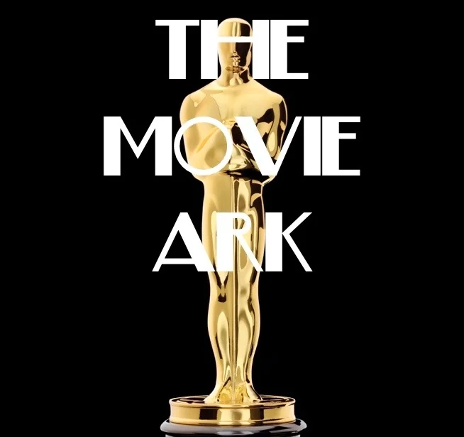 The Movie Ark Podcast - Oscar Predictions and other stuff...