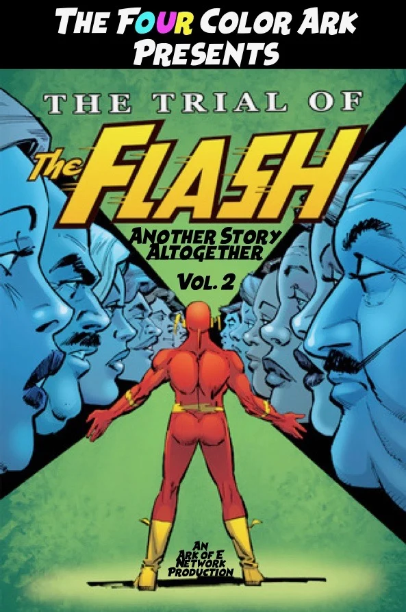 The Four Color Ark Podcast - Another Story Altogether Vol. 2 : The Trial of The Flash episode artwork
