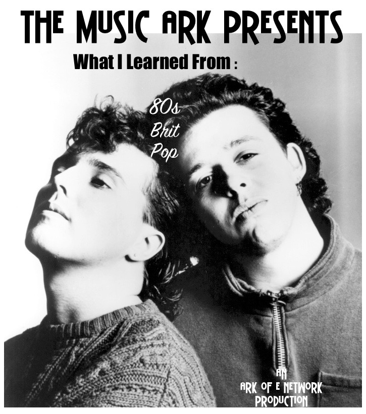 The Music Ark Podcast Presents: What I Learned From : 80s Brit Pop episode artwork