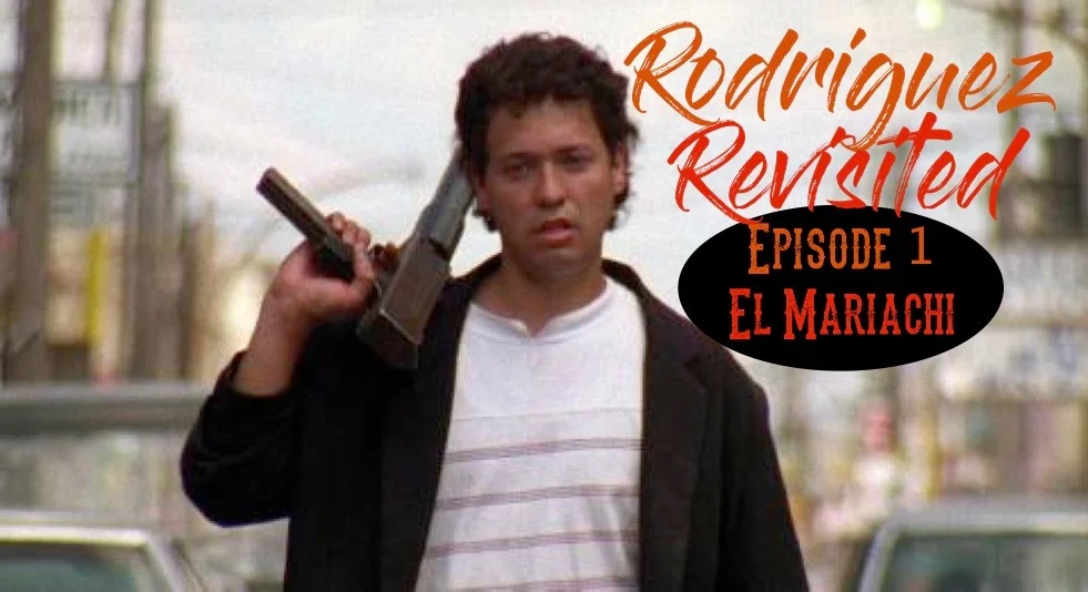 Rodriguez Revisited - Episode 1 : El Mariachi