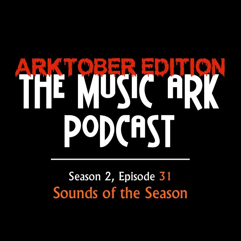 The Music Ark Podcast - ARKTOBER EDITION - Sounds of the Season episode artwork