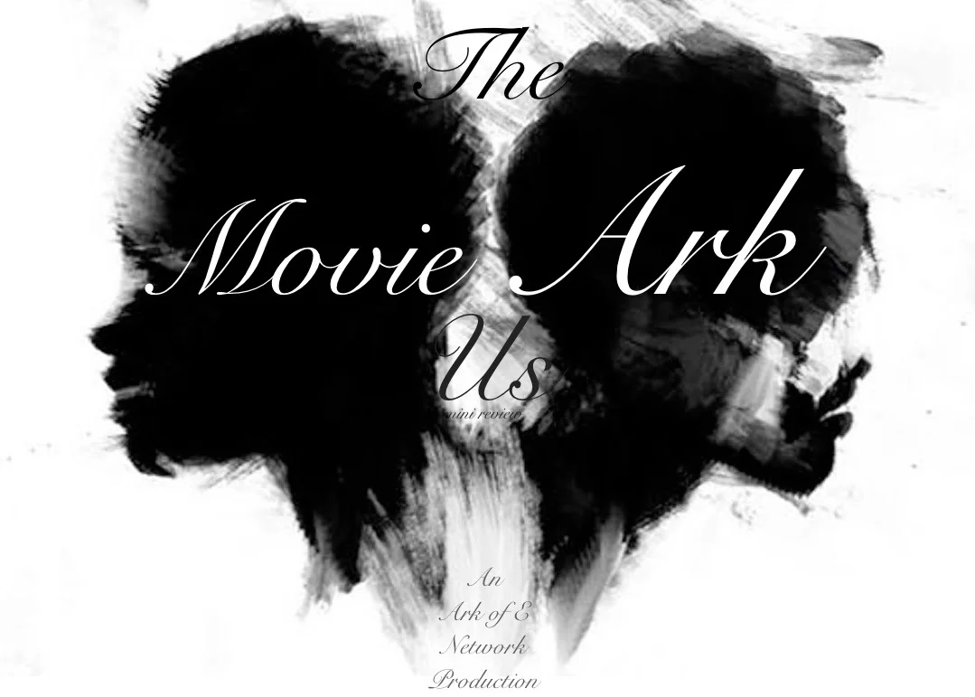 The Movie Ark Podcast - Us REVIEW 