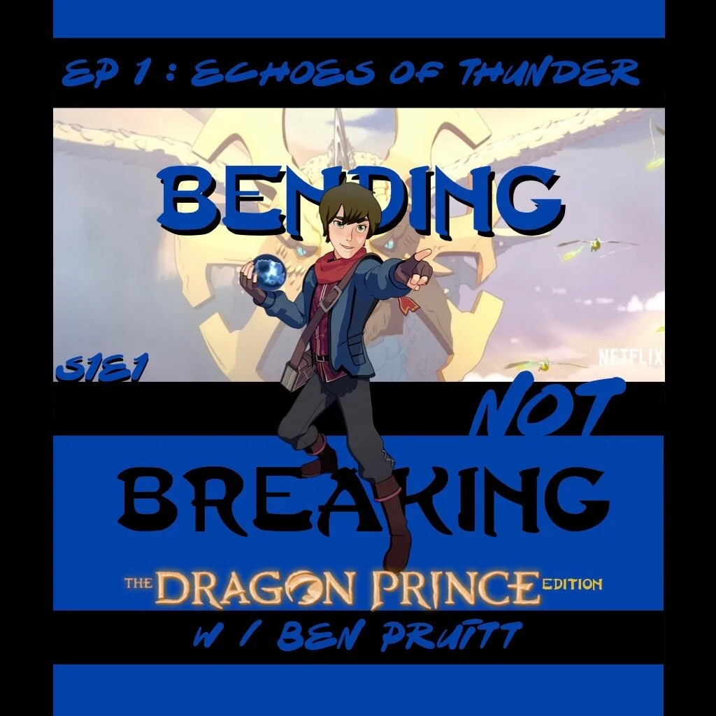 BNB - The Dragon Prince Edition - INTEGRITY - S1E1 : Echoes of Thunder