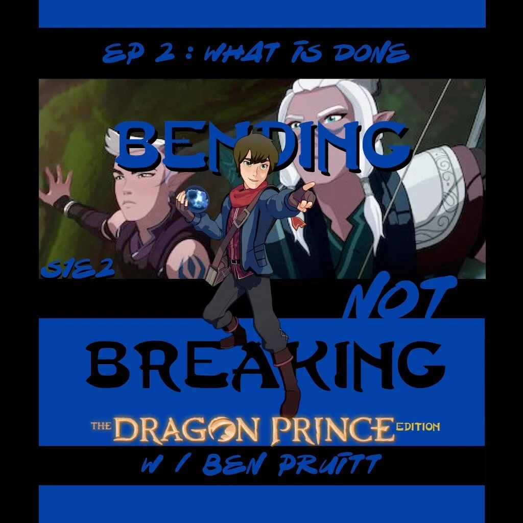 BNB - The Dragon Prince Edition - LOVE - S1E2 - What Is Done