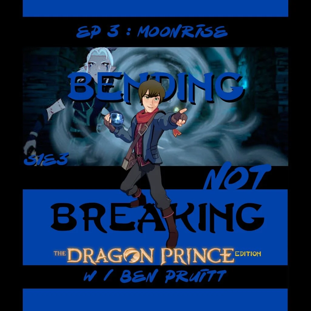 BNB - The Dragon Prince Edition - CAREGIVING - S1E3 : Moonrise