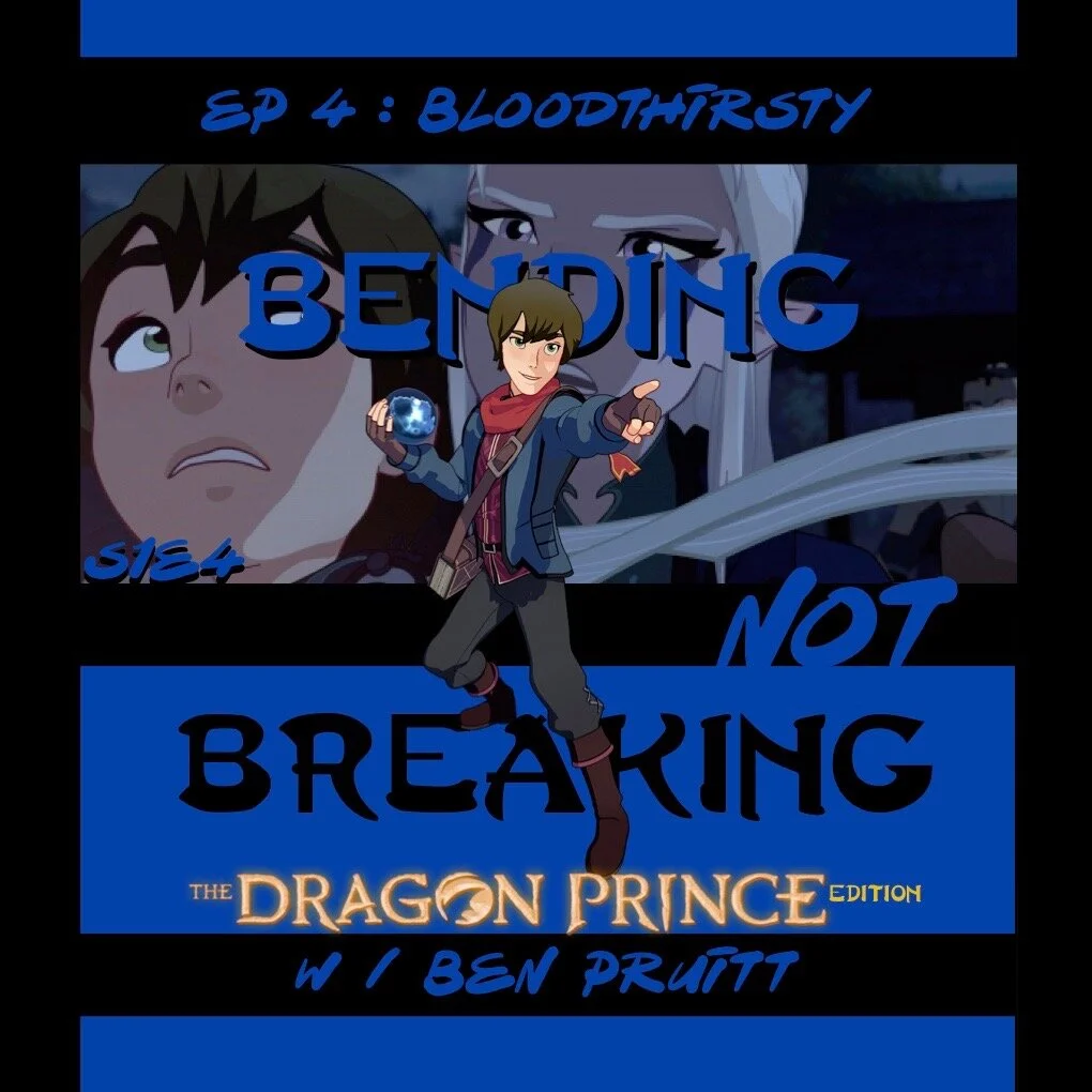 BNB - The Dragon Prince Edition - DISTANCE - S1E4 : Bloodthirsty