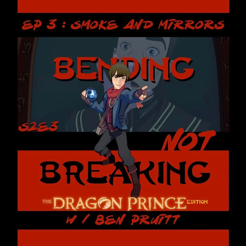 BNB - The Dragon Prince Edition - SUPPORT - S2E3 : Smoke and Mirrors