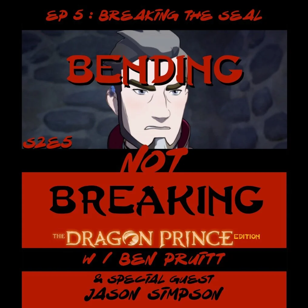 BNB - The Dragon Prince Edition - PERSPECTIVE - S2E5 : Breaking the Seal (w/ Jason Simpson)