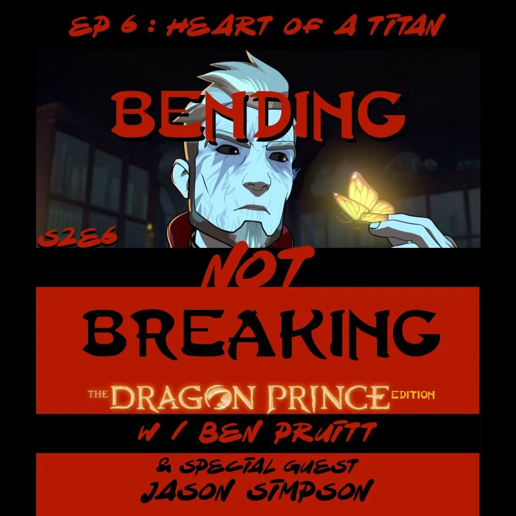 BNB - The Dragon Prince Edition - DUTY - S2E6 : Heart of a Titan (w/ Jason Simpson)