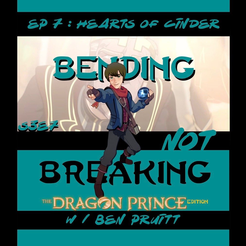 BNB - The Dragon Prince Edition : WORTH - S3E7 : Hearts of Cinder