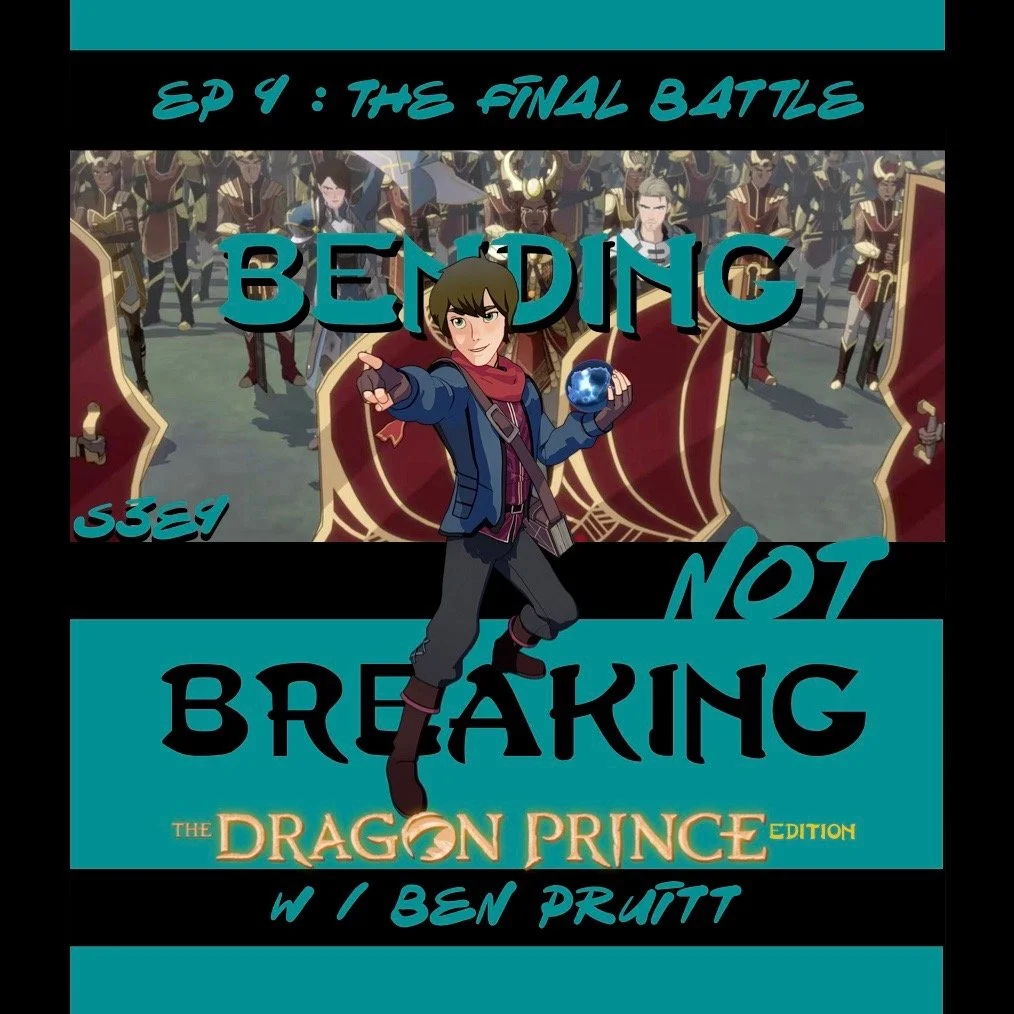 BNB - The Dragon Prince Edition : LOYALTY - S3E9 : The Final Battle (w/ Our Returning PATREON PATRONS)