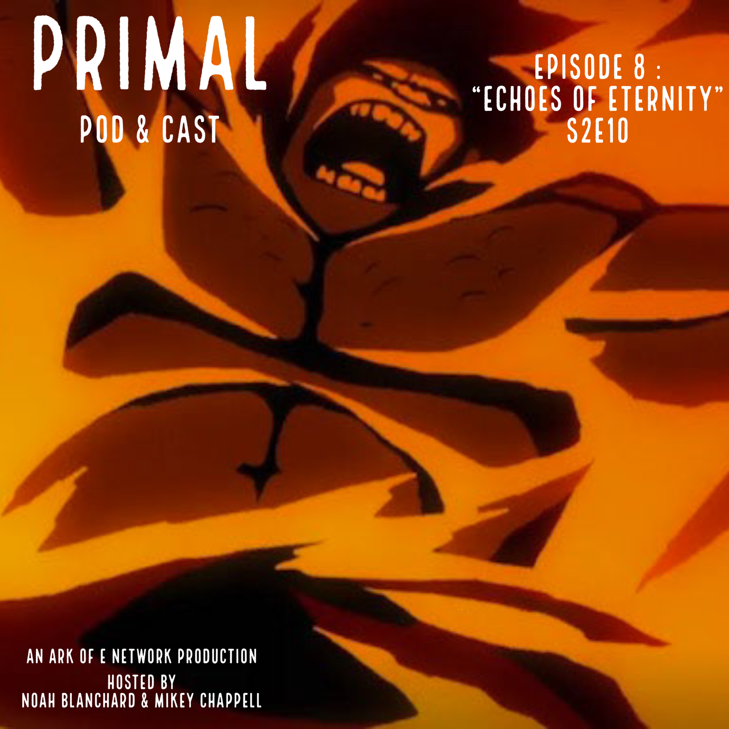 Primal : Pod & Cast - Episode 8 : "Echoes of Eternity" S2E10 episode artwork