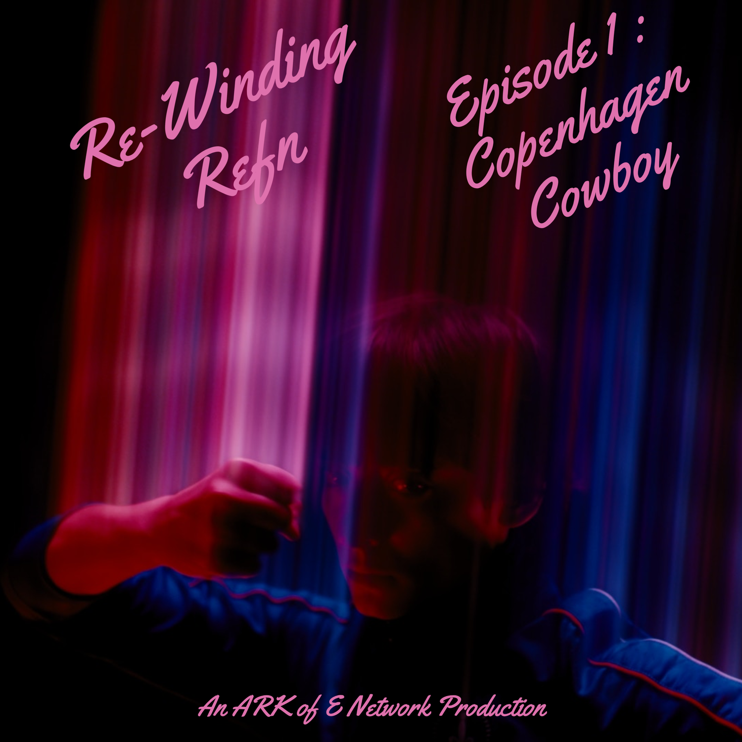 Re-Winding Refn - Episode 1 : Copenhagen Cowboy w/ Brendan Reilly episode artwork