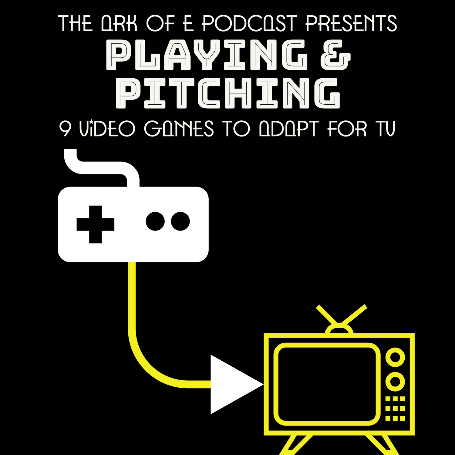Playing & Pitching : 9 Video Games to Adapt for TV episode artwork
