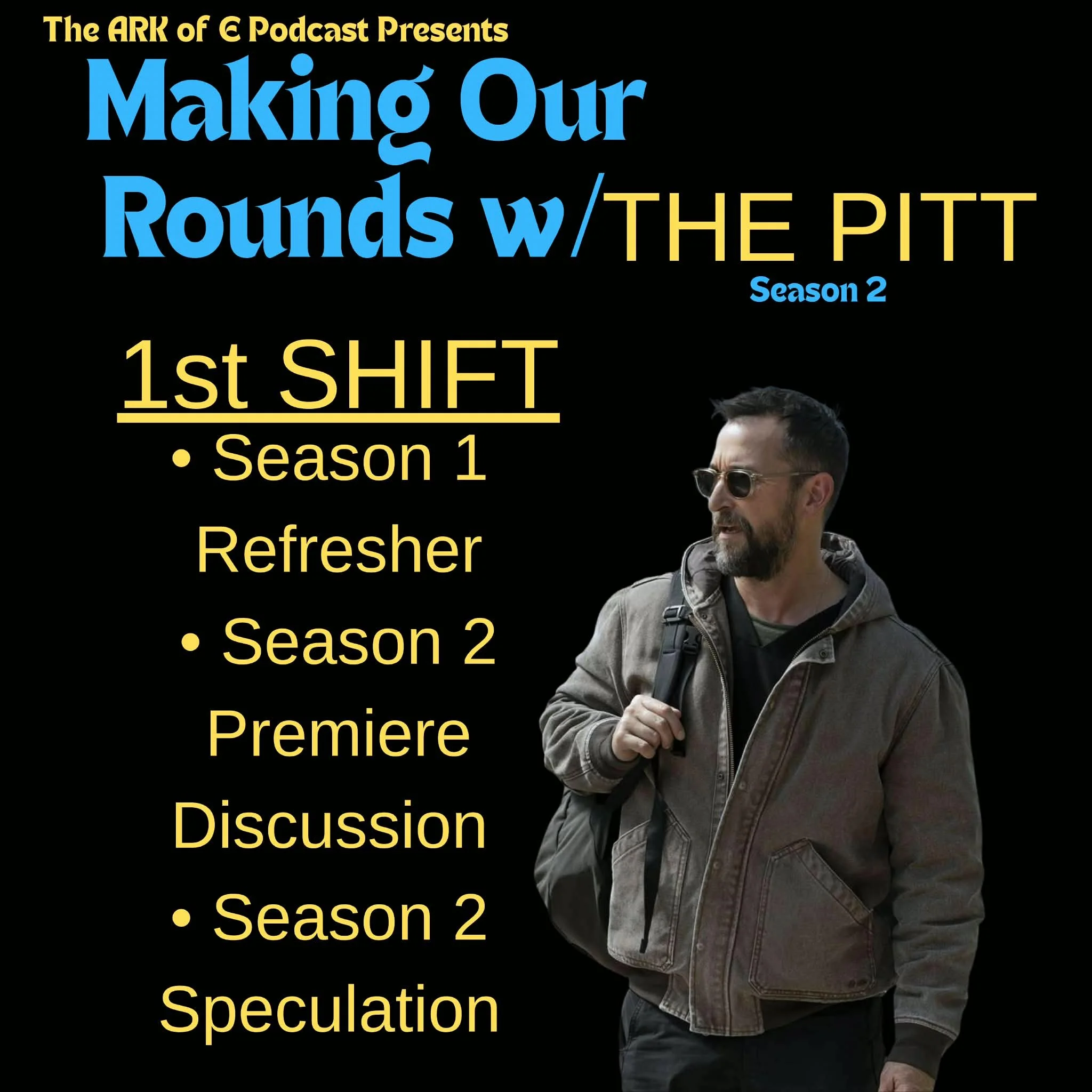 Making Our Rounds w/ The Pitt S2 - 1st Shift (S1 Refresher, S2 Premiere Discussion/Speculation)