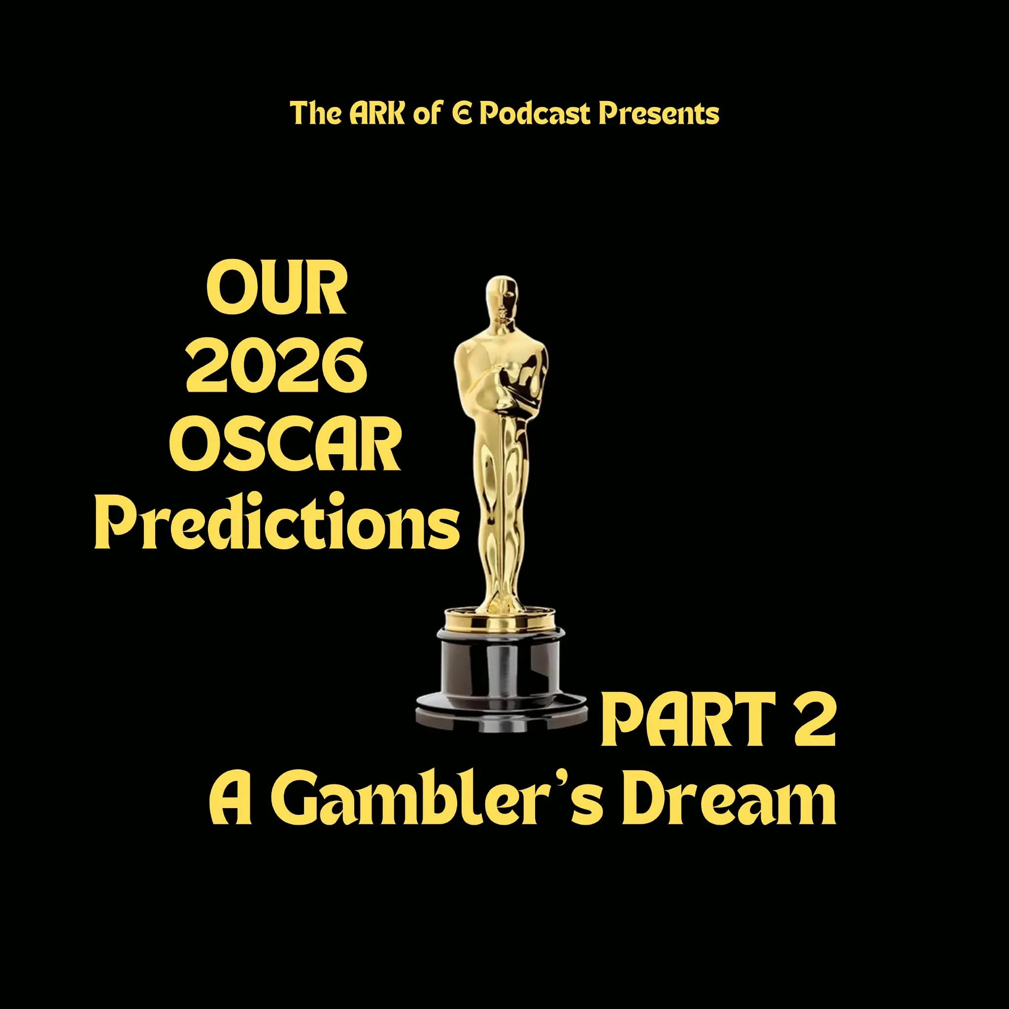 Our 2026 Oscar Predictions - Part 2 : A Gambler's Dream