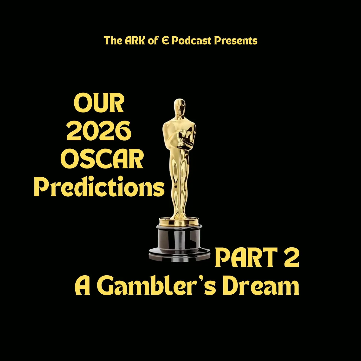 Our 2026 Oscar Predictions - Part 2 : A Gambler's Dream