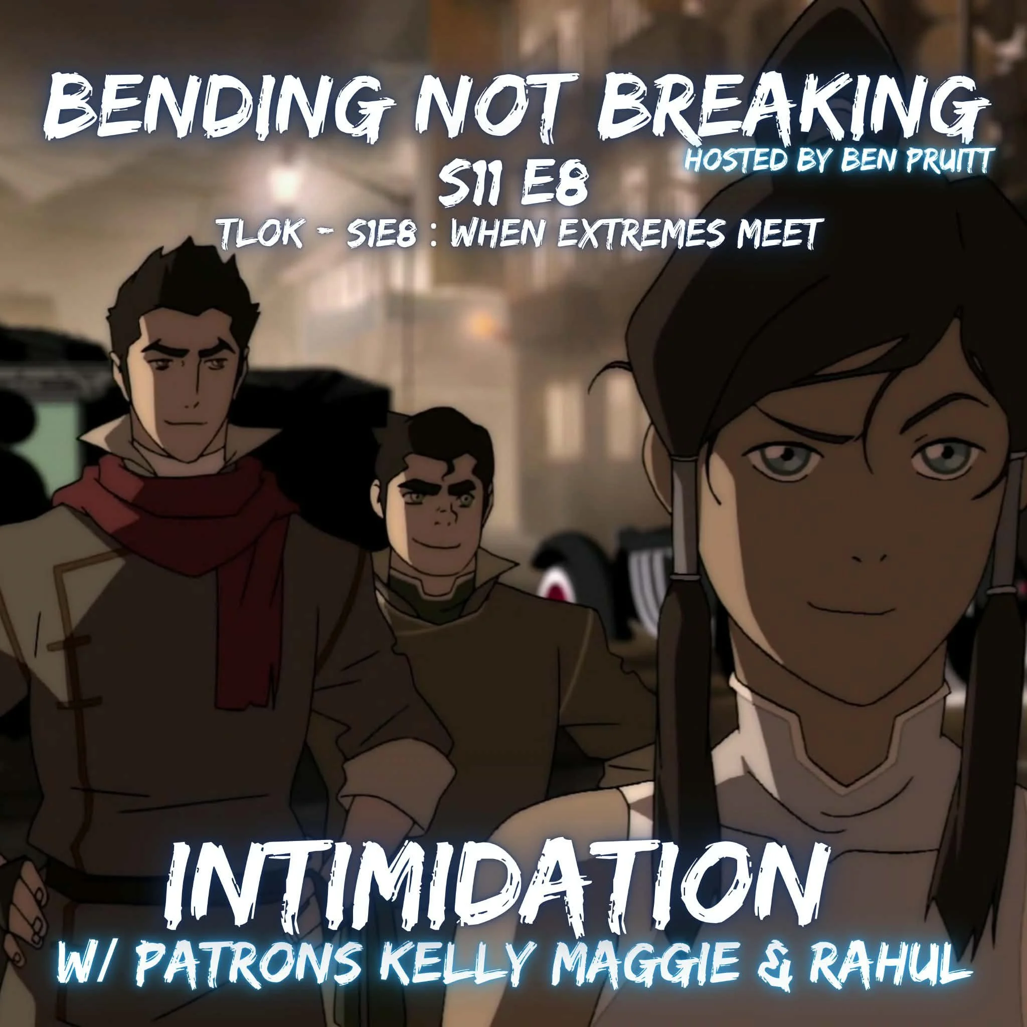 INTIMIDATION - S11E8 : TLOK 108 When Extremes Meet