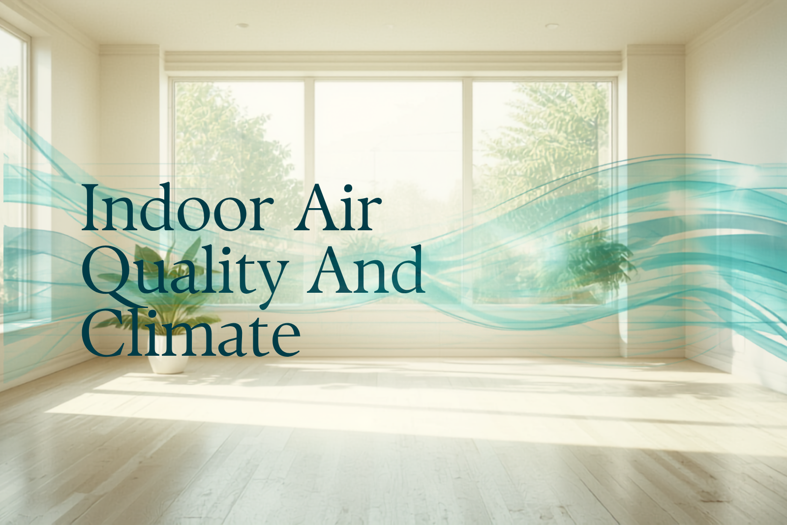 Understanding Indoor Air Quality and Climate Control
