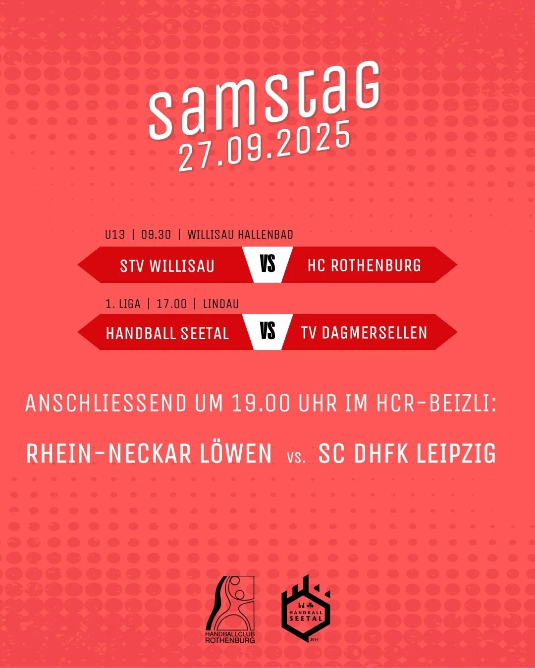Die U13 spielt am Samstag um 9.30 Uhr in Willisau, die 1. Liga um 17.00 Uhr in der Lindau gegen den TV Dagmersellen. Anschliessend wird das HBL-Spiel zwischen den Rhein-Neckar Löwen und SC DHfK Leipzig im HCR-Beizli übertragen.
Am Sonntag g