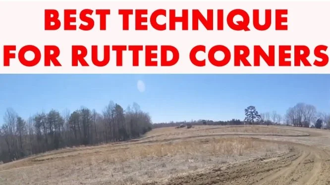 Rutted corner technique tips