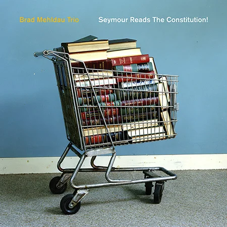 brad-mehldau-trio-seymour-reads-the-constitution-450.jpg