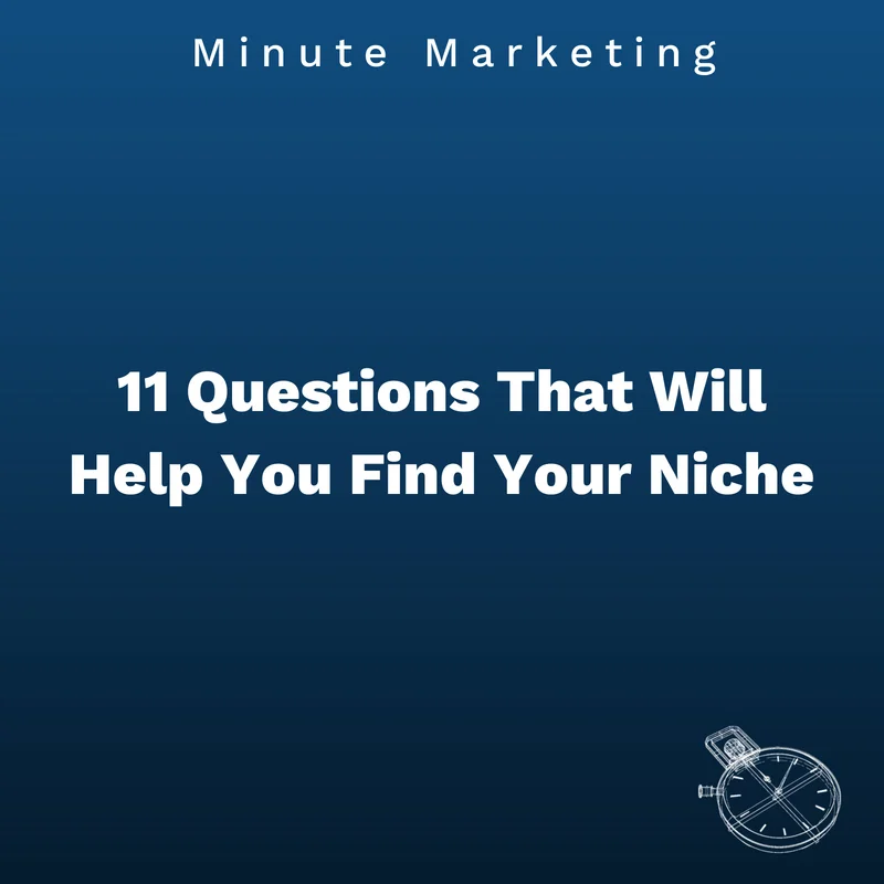 11 Questions That Will Help You Find Your Niche