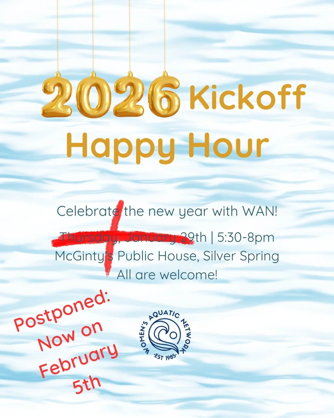 POSTPONED DUE TO WEATHER

Due to snow and icy sidewalk conditions, we&rsquo;re postponing the Women&rsquo;s Aquatic Network 2026 Kickoff Happy Hour originally scheduled for Thursday, January 29th. The event will now take place one week later on Thurs