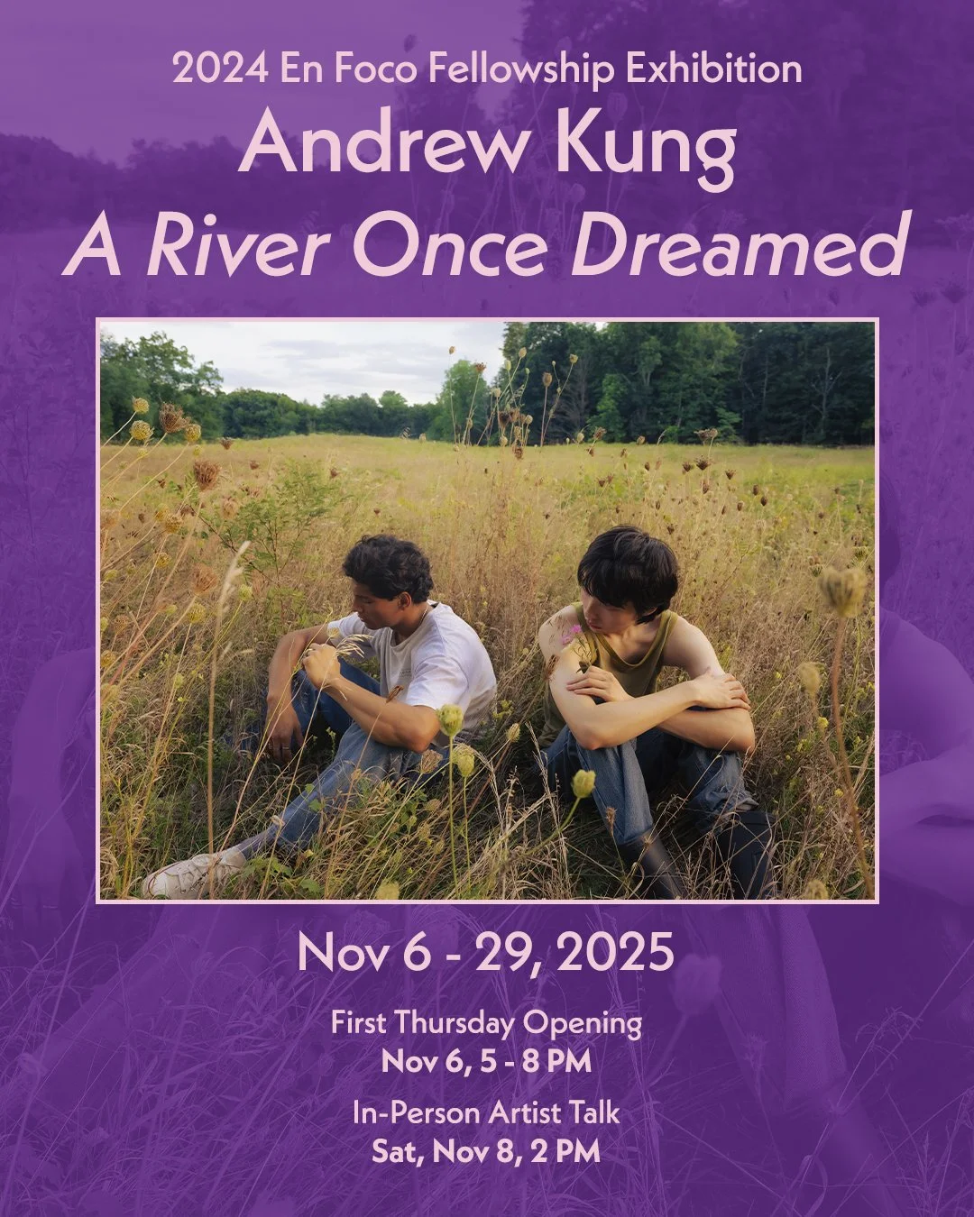 Blue Sky is pleased to announce November 2025 exhibitions and programs
Nov 6 - 29 | First Thursday Opening: Nov 6, 5 - 8 PM

2024 En Foco (@enfocoinc_) Fellowship Exhibitions:
𝗔𝗻𝗱𝗿𝗲𝘄 𝗞𝘂𝗻𝗴: 𝘼 𝙍𝙞𝙫𝙚𝙧 𝙊𝙣𝙘𝙚 𝘿𝙧𝙚𝙖𝙢𝙚𝙙
𝗜𝗻-𝗣𝗲𝗿𝘀