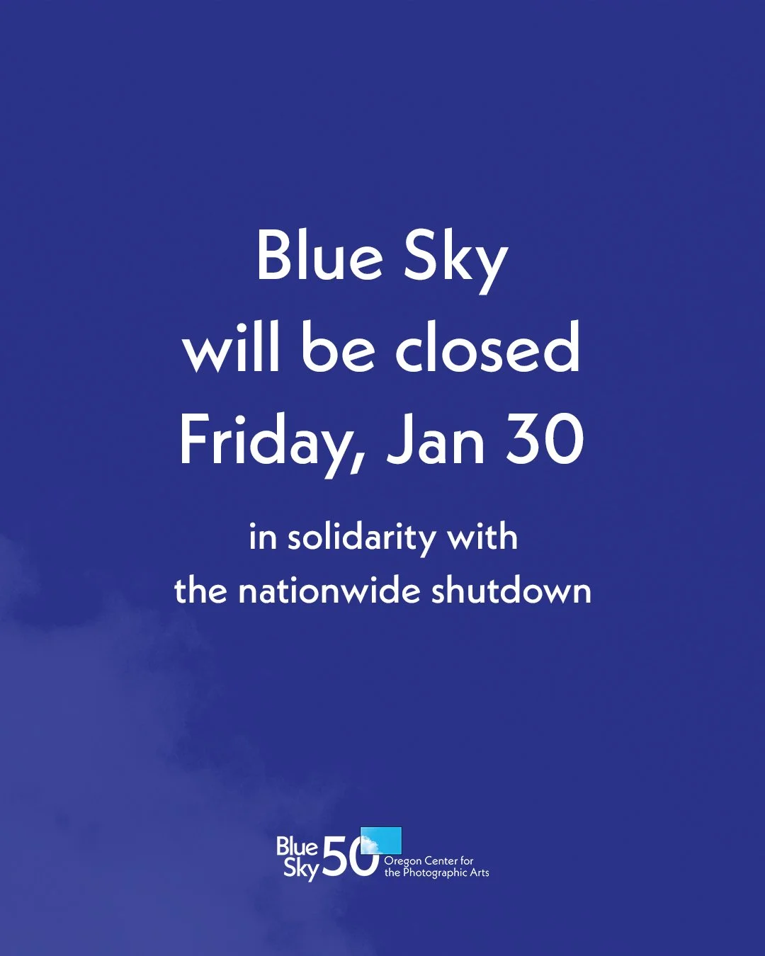 Blue Sky will be closed tomorrow, Jan 30 in solidarity with the nationwide shutdown. Please take care of ourselves, people around us and our beloved communities. The gallery will open from 12 - 5 PM this Saturday.

#BlueSkyGalleryPDX