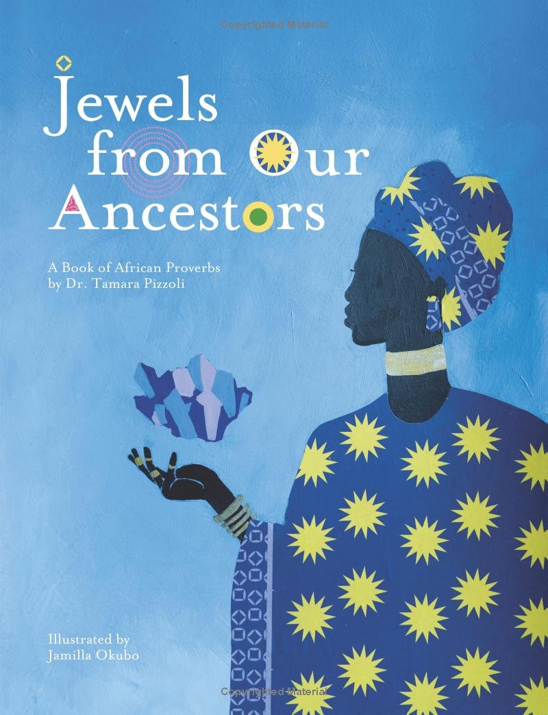 Jewels from our Ancestors: A Book of African Proverbs