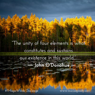 “The unity of four elements is what constitutes and sustains our existence in this world.” ― John O'Donohue.png