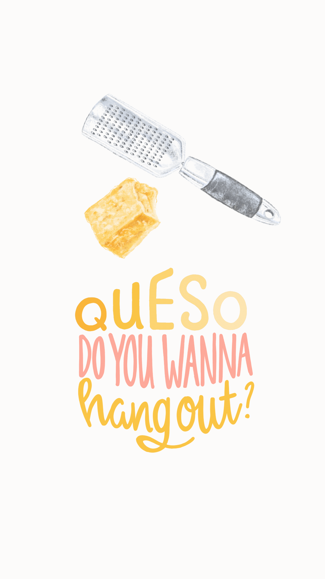  “Queso do you  wanna hang out?” ”you know, after this…” 