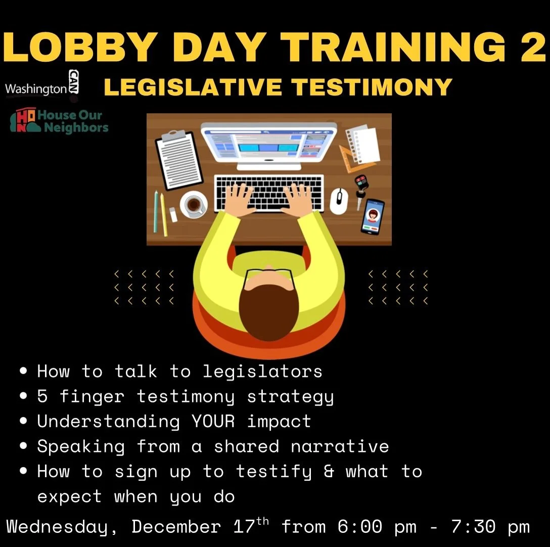 Join us for another training to get ready for the legislative session! 

Tomorrow, 12/17, WashingtonCAN and House Our Neighbors will offer training on how to give legislative testimony and share your story. 

Head to our Linktree in our bio to signup