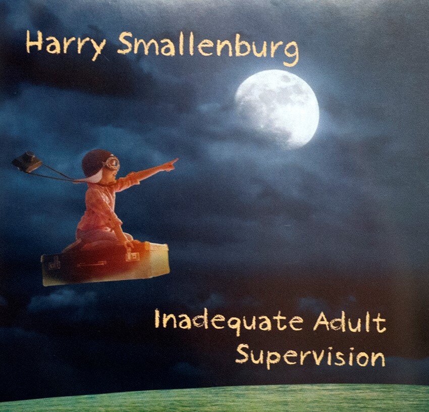 Harry Smallenburg - Inadequate Adult Supervision