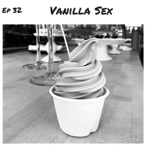 Ep 32 - Vanilla Sex.png