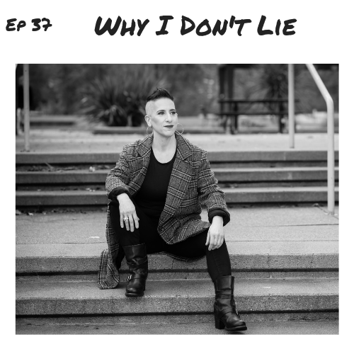 Ep 37 - Why I don't lie.png
