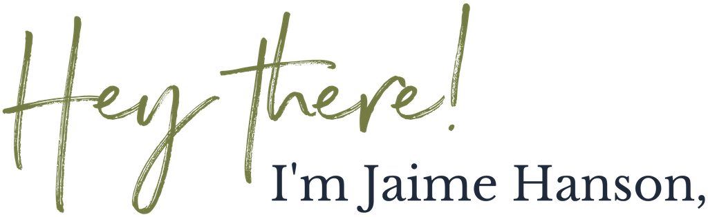 Hey there! I'm Jaime Hanson.png