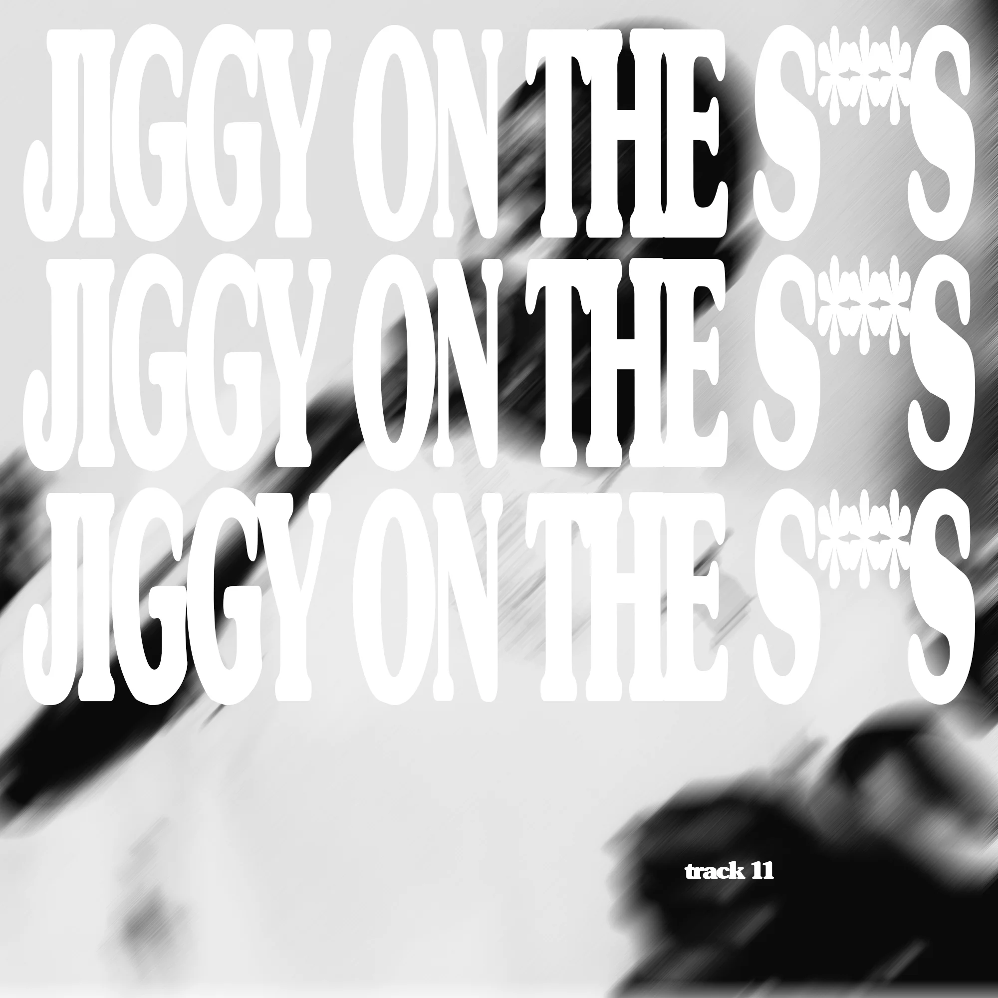 11. jiggy on the shits.jpg