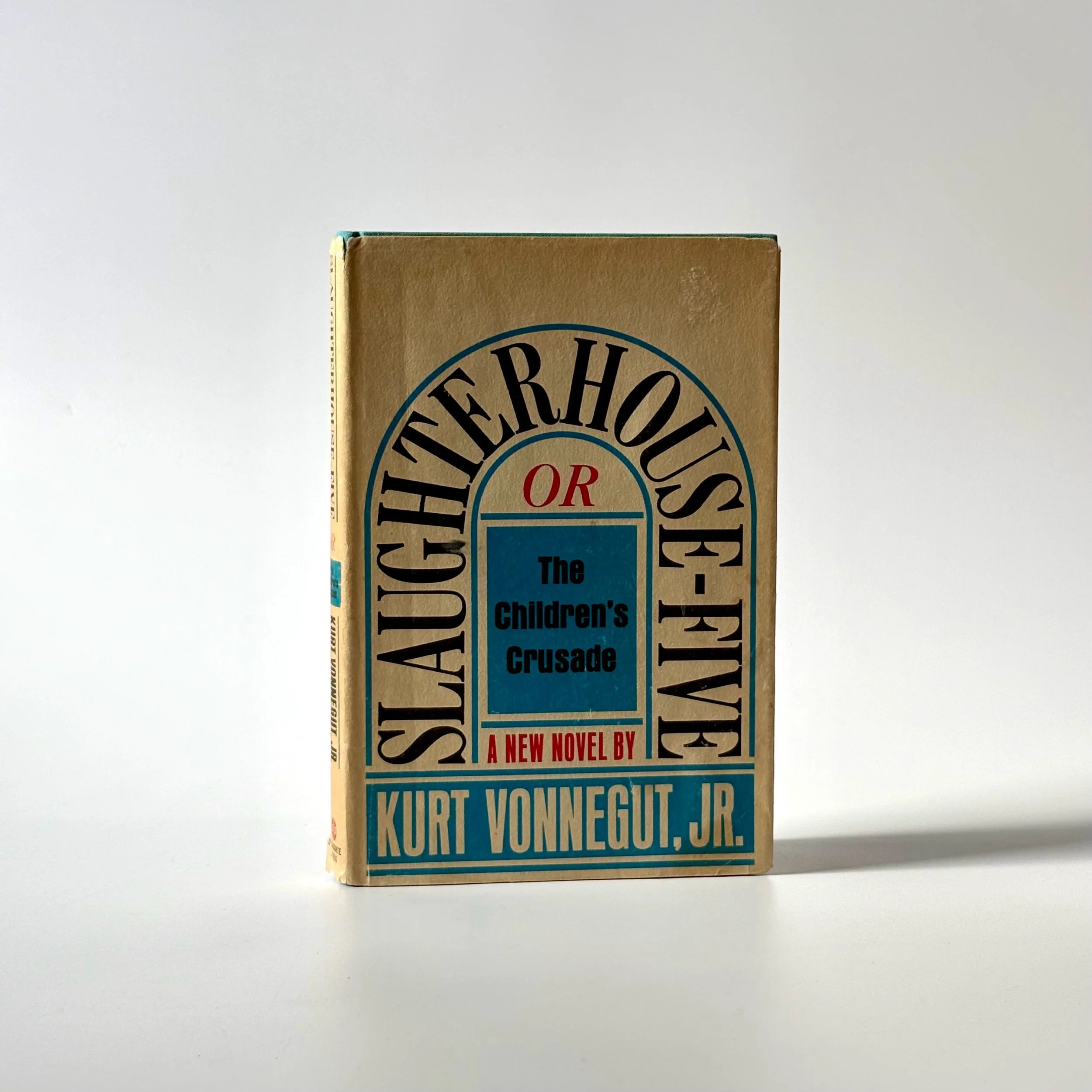 Slaughterhouse-Five : or The Children’s Crusade by Kurt Vonnegut, Jr.